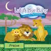 Lull-A-Bye Baby: Praise (Instrumental Worship Melodies) album lyrics, reviews, download
