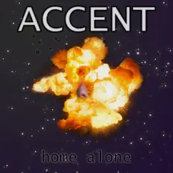 Home Alone - Single by Accent album reviews, ratings, credits