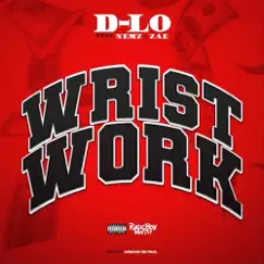 Wrist Work (feat. Nemz & Zae) Song Lyrics