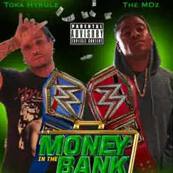 Money In the Bank (feat. Toka Hyrule) - Single by The MDz album reviews, ratings, credits