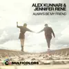 Always Be My Friend - Single album lyrics, reviews, download