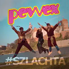 Szlachta Nie Pracuje - Single by Pewex album reviews, ratings, credits