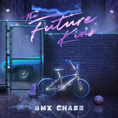 BMX Chase - Single by The Future Kids album reviews, ratings, credits