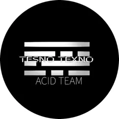 Acid Team - Single by Tesno texno album reviews, ratings, credits