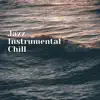 Jazz Instrumental Chill album lyrics, reviews, download