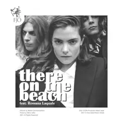 There On the Beach (intro) [feat. Rossana Laquale] Song Lyrics