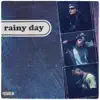 Rainy Day (feat. Isaiah Rashad & Buddy) - Single album lyrics, reviews, download