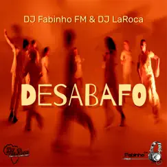 Desabafo - Single by DJ Fabinho FM & DJ LaRoca album reviews, ratings, credits