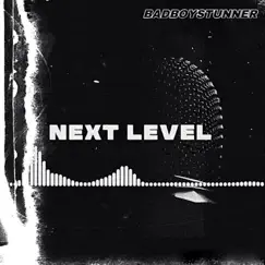 Next Level - Single by Badboystunner album reviews, ratings, credits