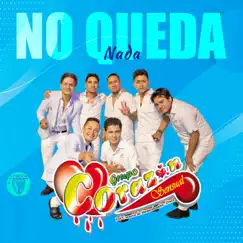 No Queda Nada - Single by Corazón Sensual album reviews, ratings, credits