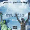 Stuntin' (feat. DR3W & Jan-Dough) - Single album lyrics, reviews, download