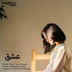 Ishq - Single by Firstly News & Saira Naveed album reviews, ratings, credits