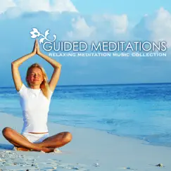 Guided Meditations - Relaxing Meditation Music Collection by Relaxing Mindfulness Meditation Relaxation Maestro & Guided Meditation album reviews, ratings, credits