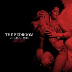 The Bedroom Chillout 2021: Erotic & Hot Chill Moods, Sexy Vibes 2021, Kamasutra Chill House, Erotic Audio, Senses & Orgasms by Sex Music Zone & Sexy Chillout Music Cafe album reviews, ratings, credits