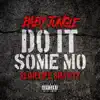 Do It Some Mo (feat. Slimelife Shawty) - Single album lyrics, reviews, download