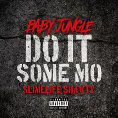 Do It Some Mo (feat. Slimelife Shawty) Song Lyrics