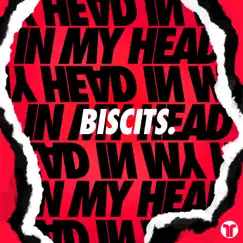 In My Head - Single by Biscits album reviews, ratings, credits