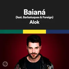 Baianá (feat. Barbatuques & Foreign) - Single by Alok album reviews, ratings, credits