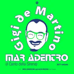 Mar Adentro (Il canto della sirena) [Remixes 2017] - EP by Gigi de Martino album reviews, ratings, credits