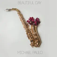 Beautiful Day by Michael Paulo album reviews, ratings, credits