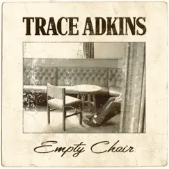 Empty Chair - Single by Trace Adkins album reviews, ratings, credits