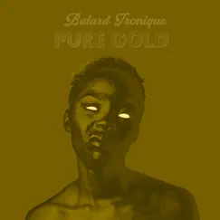 Pure Gold - EP by Batard Tronique album reviews, ratings, credits