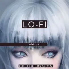 Whisper - Single by The Lofi Dragon album reviews, ratings, credits