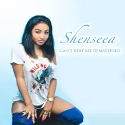 Can't Beat Me (Remastered) - Single by Shenseea album reviews, ratings, credits