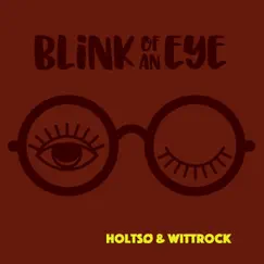 Blink of an Eye by Holtsø & Wittrock album reviews, ratings, credits