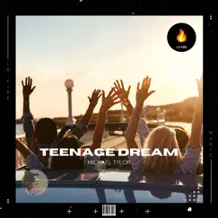 Teenage Dream Song Lyrics