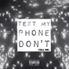 Text My Phone, Don't Call Me - Single album lyrics, reviews, download