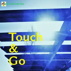 Touch & Go - Single by Kazaguruma album reviews, ratings, credits