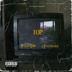 Top (feat. Tr3nchbaby) Song Lyrics