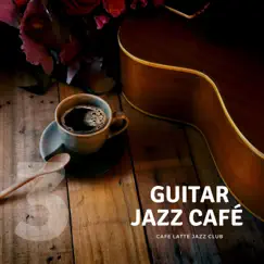 Guitar Jazz Café 3 by Cafe Latte Jazz Club album reviews, ratings, credits