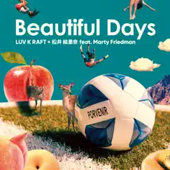 Beautiful Days (feat. Marty Friedman) - Single by LUV K RAFT × 松井 絵里奈 album reviews, ratings, credits