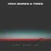 High, Bored & Tired album lyrics, reviews, download