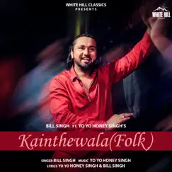 Kainthewala (Folk) - Single by Yo Yo Honey Singh & Bill Singh album reviews, ratings, credits