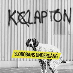 Klapton - Single by Slobobans Undergång album reviews, ratings, credits