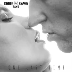 One Last Time - Single by Eddie Rawk Band album reviews, ratings, credits
