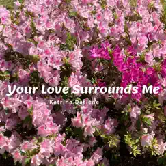 Your Love Surrounds Me Song Lyrics
