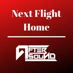 Next Flight Home - Single by AfterSound album reviews, ratings, credits