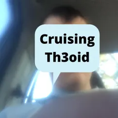 Cruising - Single by Th3oid album reviews, ratings, credits
