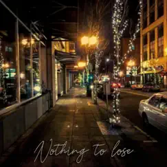 Nothing to Lose - EP by Nothing to Lose album reviews, ratings, credits