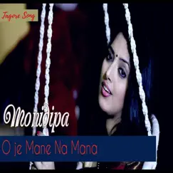 O Je Mane Na Mana - Single by Monidipa Banerjee album reviews, ratings, credits