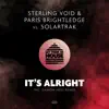 It's Alright (Sterling Void & Paris Brightlege vs. Solartrak) - EP album lyrics, reviews, download