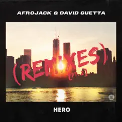Hero (Remixes, Pt. 2) - Single by Afrojack & David Guetta album reviews, ratings, credits