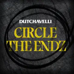 Circle The Endz - Single by Dutchavelli album reviews, ratings, credits