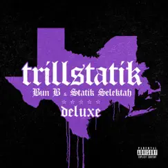 TrillStatik (Deluxe Version) by Bun B & Statik Selektah album reviews, ratings, credits