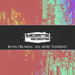 All Here Tonight - Single by Ryan Truman album reviews, ratings, credits