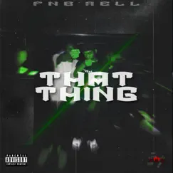 That Thing - Single by Fnb Rell album reviews, ratings, credits